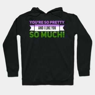 You're SO Pretty (genderqueer) Hoodie